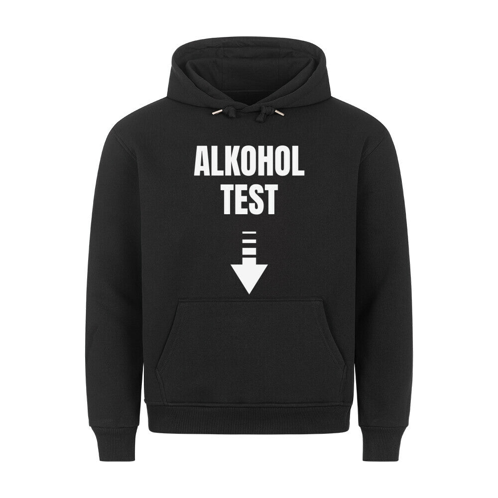 Schwarzer Hoodie mit dem weißen Text "ALKOHOL TEST" und einem nach unten zeigenden Pfeil direkt unter dem Text.