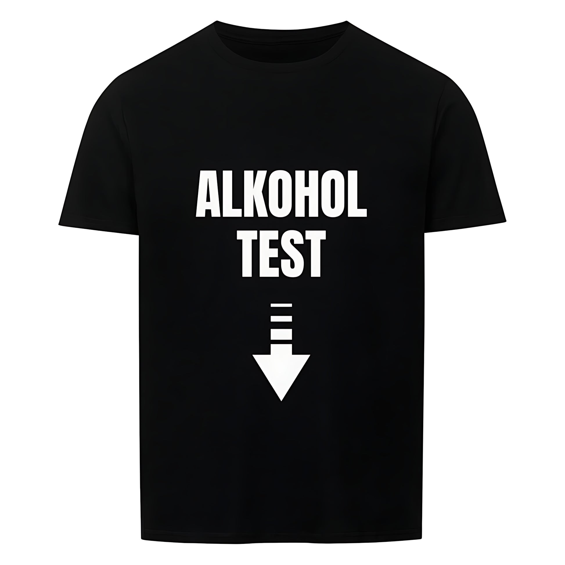 Schwarzes T-Shirt mit dem weißen Text "ALKOHOL TEST" und einem nach unten zeigenden Pfeil direkt unter dem Text.