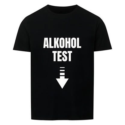 Schwarzes T-Shirt mit dem weißen Text "ALKOHOL TEST" und einem nach unten zeigenden Pfeil direkt unter dem Text.