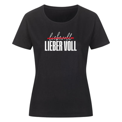 Schwarzes Damen T-Shirt mit Rundhalsausschnitt. Auf der Vorderseite befindet sich der Schriftzug "liebevoll LIEBER VOLL" in einer Kombination aus weißer und roter Farbe. Das Wort "liebevoll" ist dabei mit einer Linie durchgestrichen.