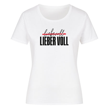 Weisses Damen T-Shirt mit Rundhalsausschnitt. Auf der Vorderseite befindet sich der Schriftzug "liebevoll LIEBER VOLL" in einer Kombination aus weißer und roter Farbe. Das Wort "liebevoll" ist dabei mit einer Linie durchgestrichen.