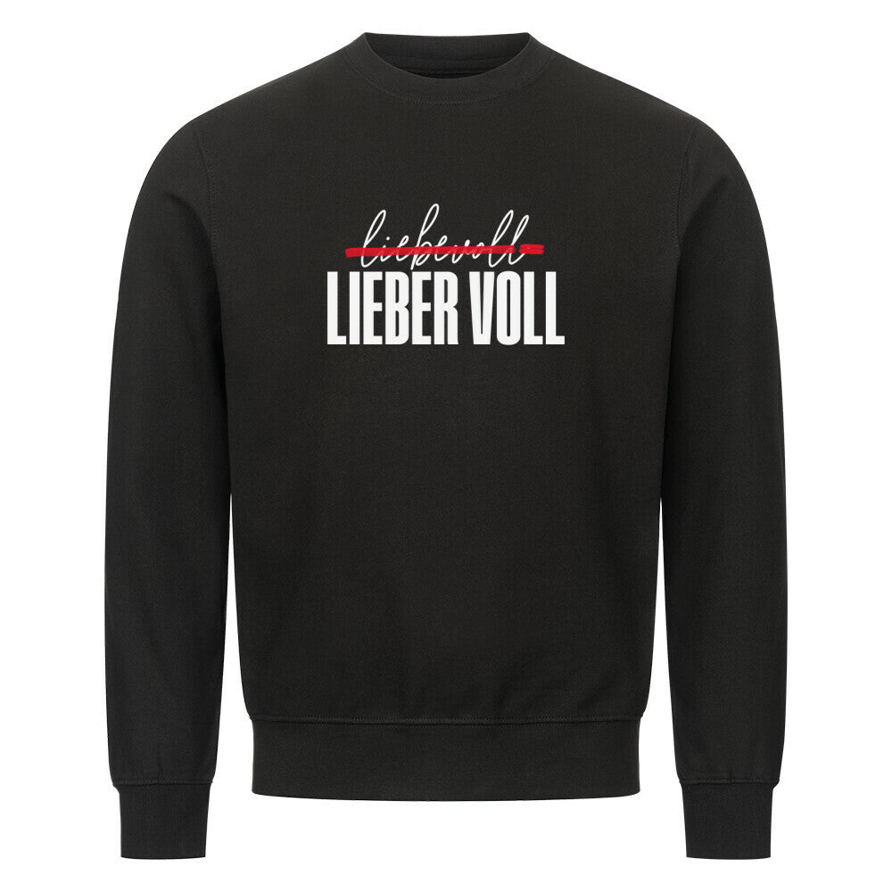 Schwarze Sweater mit Rundhalsausschnitt. Auf der Vorderseite befindet sich der Schriftzug "liebevoll LIEBER VOLL" in einer Kombination aus weißer und roter Farbe. Das Wort "liebevoll" ist dabei mit einer Linie durchgestrichen.