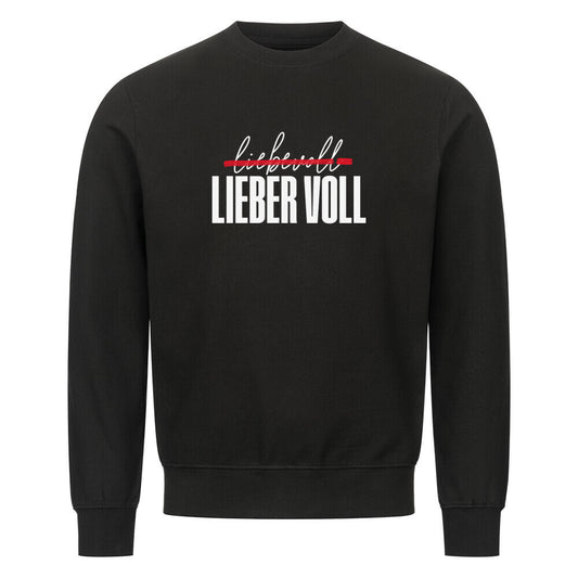 Schwarze Sweater mit Rundhalsausschnitt. Auf der Vorderseite befindet sich der Schriftzug "liebevoll LIEBER VOLL" in einer Kombination aus weißer und roter Farbe. Das Wort "liebevoll" ist dabei mit einer Linie durchgestrichen.